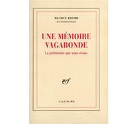Une Mémoire Vagabonde - La Préhistoire Que Nous Vivons