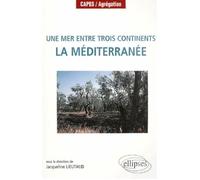 Une mer entre trois continents, la Méditerranée - Jacqueline Lieutaud - Ellipses - broché - Scolaire / Universitaire