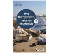 Une Mer Propre, Mission Impossible ? - 70 Clés Pour Comprendre Les Déchets En Mer