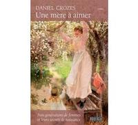 Une mère à aimer Daniel Crozes (Auteur)