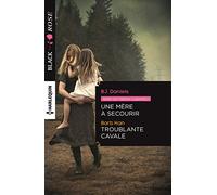 Une mère à secourir ; Troublante cavale