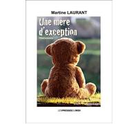 Une mere d'exception - Martine Laurant - Presses Du Midi - broché - Témoignage