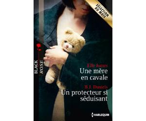 Une mère en cavale ; Un protecteur si séduisant