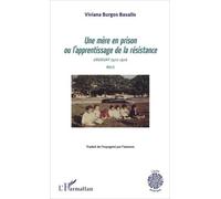 Une Mère En Prison Ou L'apprentissage De La Résistance - Uruguay 1972-1976