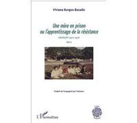 Une mère en prison ou l'apprentissage de la résistance: Uruguay 1972-1976 Récit