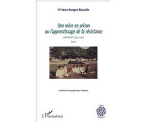 Une mère en prison ou l'apprentissage de la résistance Viviana Burgos Basallo (Auteur)