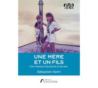 Une mère et un fils Une histoire d'autisme et de lien - Sébastien Keim - Amalthee - broché - Biographie