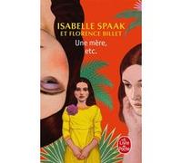 Une mère, etc. Isabelle Spaak (Auteur), Florence Billet (Auteur)