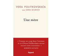 Une mère: La vie d'Anna Politkovskaïa et sa quête de vérité