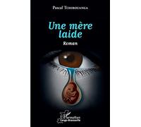 Une mère laide. Roman