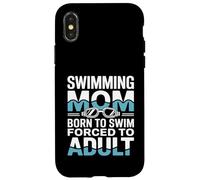Une mère nageuse née pour Nager est obligée de Nager de façon Amusante pour Un Adulte Coque pour iPhone X/XS