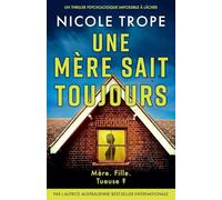 Une mère sait toujours: Un thriller psychologique impossible à lâcher