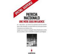 Une mère sous influence Nicole Hibert (Traduction), Patricia J. MacDonald (Auteur)