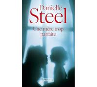 Danielle Steel – Une mère trop parfaite