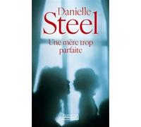 Danielle Steel – Une mère trop parfaite