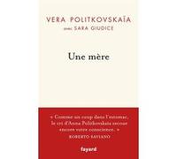 Une mère: La vie d'Anna Politkovskaïa et sa quête de vérité