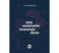 Une Météorite Nommée Désir