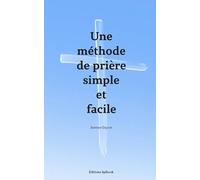 Une méthode de prière simple et facile