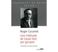 Une méthode de travail libre par groupes - Roger Cousinet - Fabert Eds - broché - Guide