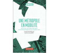 Une Métropole En Mobilité - Récit De L'action Publique Rouennaise Depuis Les Années 1950