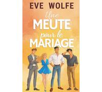 Une Meute pour le Mariage: Une Romance Omégaverse Cosy