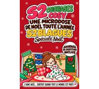 Une microdose de Noël toute l'année : 52 coloriages cosy + 52 blagues spécial Noël + journal de gratitude: Un cadeau antistress pour toute la famille ... détente et souvenirs à créer ensemble.