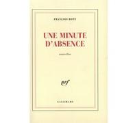 Une Minute d'absence François Bott (Auteur)