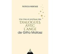 Une mise en pratique des dialogues avec l'ange de Gitta Mallasz