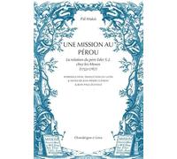 Une mission au Pérou: La relation du père Eder S. J. chez les Moxos (1753-1767)