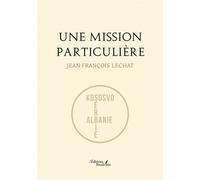 Une mission particulière - Jean-François Lechat - Baudelaire - broché - Roman
