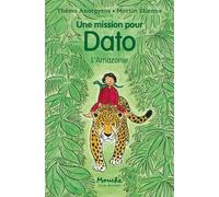 Une mission pour Dato: L'Amazonie