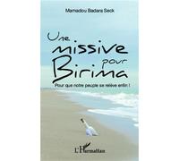 Une missive pour Birima Pour que notre peuple se relève enfin ! - Mamadou Badara Seck - L'harmattan - broché - Roman