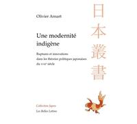 Une Modernité Indigène - Ruptures Et Innovations Dans Les Théories Politiques Japonaises Du Xviiie Siècle