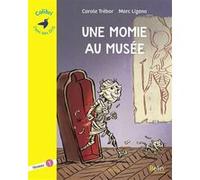 Une momie au musée Carole Trébor (Auteur), Marc Lizano (Auteur), Marc Lizano (Illustration)
