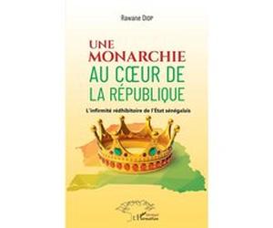 Une monarchie au coeur de la République Rawane Diop (Auteur)