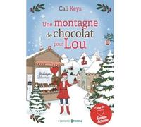 Une montagne de chocolat pour Lou - Cali Keys - Prisma Eds - broché - Roman