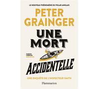 Une mort accidentelle Une enquête de l'inspecteur Smith - Peter Grainger - Flammarion - broché - Roman