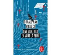 Une mort qui en vaut la peine Donald Ray Pollock (Auteur)