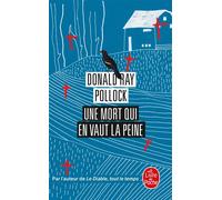 Une mort qui en vaut la peine - Donald Ray Pollock - Lgf - Poche - Roman