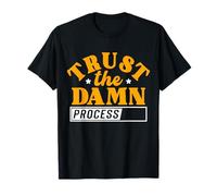 Une Motivation audacieuse Faites Confiance à ce foutu processus T-Shirt