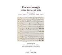 Une musicologie entre textes et arts Hommages à Béatrice Ramaut-Chevassus et Alban Ramaut - Céline Carenco - Hermann - broché - Essai