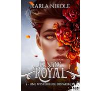 Une mystérieuse disparition: De Sang Royal, T2