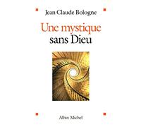 Une mystique sans Dieu