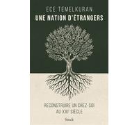 Une nation d'étrangers Reconstruire un chez-soi au XXIe siècle - Ece Temelkuran - Stock - broché - Essai