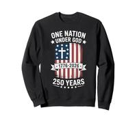 Une Nation sous Dieu célébrant 250 Ans d'indépendance Sweatshirt