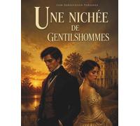 Une nichée de gentilshommes: Roman russe classique sur l'amour, le destin et la noblesse