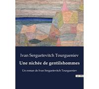 Une nichée de gentilshommes: Un roman de Ivan Sergueïevitch Tourgueniev