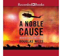 Une Noble Cause : victoires américaines sur Le Champ de Bataille au Vietnam [Import]