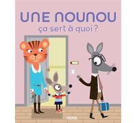 Une nounou - Sophie Bellier - Fleurus - cartonné - Document jeunesse dès 3 ans