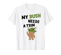 Une nouveauté drôle, offensive et grossière : My Bush a besoin d'une coiffure ajustée T-Shirt